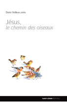 Jésus et le chemin des oiseaux