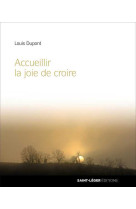 Accueillir la joie de croire