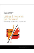 Lettres à nos amis qui divorcent