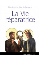 La vie réparatrice