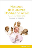 Messages de la journée mondiale de la paix - tome 1 - paul vi (1963-1978)