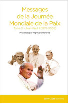 Messages de la journée mondiale de la paix - tome 2 - jean-paul ii (1978-2005)