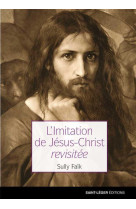 L'imitation de jésus christ revisitée