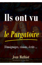 Ils ont vu le purgatoire, témoignages, visions, écrits - l87