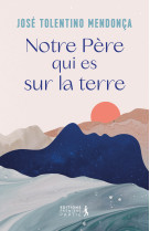 Notre père qui es sur la terre