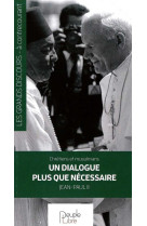 Chrétiens et musulmans, un dialogue plus que nécessaire