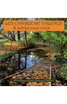 Les canaux de valence et autres eaux vives