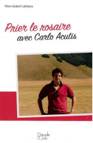 Prier le rosaire avec carlo acutis