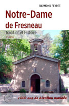 Notre-dame de fresneau, tradition et histoire - 2ème édition augmentée