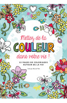 Mettez de la couleur dans votre vie !