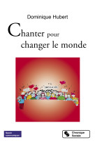 Chanter pour changer le monde