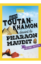 Il était un jour... quand toutankhamon devint le pharaon maudit