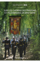 Sur les chemins des pardons et pélerinages en bretagne