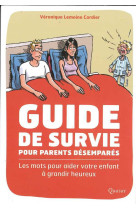 Guide de survie pour parents désemparés