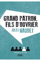 Grand patron, fils d'ouvrier