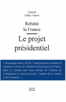 Rebatir la france le projet présidentiel