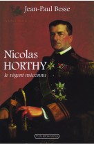 Nicolas horthy, le régent méconnu