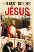 Jésus trois jours avant sa mort