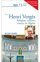 Prier 15 jours avec henri vergès