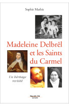 Madeleine delbrêl et les saints du carmel