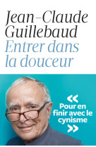 Entrer dans la douceur