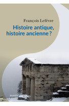 Histoire antique, histoire ancienne ?