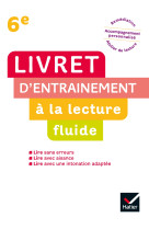 Lecture 6e - livret d'entrainement à la  lecture fluide