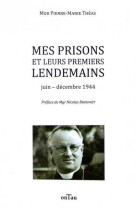 Mes prisons et leurs premiers lendemains