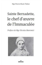 Sainte bernadette, le chef d'oeuvre de l'immaculée