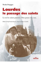 Lourdes, le passage des saints