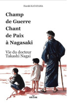 Champ de guerre chant de paix à nagasaki