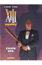 Xiii mystery - tome 10 - calvin wax