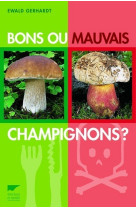 Bons ou mauvais champignons ?