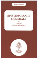 Epistemologie generale ou critique