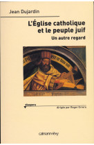 L'eglise catholique et le peuple juif