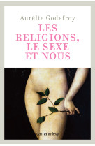 Les religions, le sexe et nous