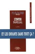 Pour en finir avec l'enfer familial