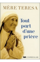 Tout part d'une prière - mère teresa