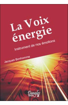 La voix énergie - instrument de nos émotions