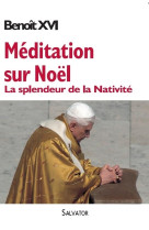 Meditation sur noel, splendeur de la nativite