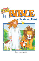 La bible et la vie de jesus