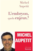 L'embryon, quels enjeux