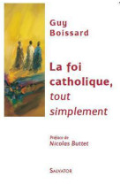 La foi catholique tout simplement