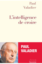 L'intelligence de croire, entretiens avec marc leboucher