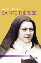 Méditer avec sainte thérèse de lisieux