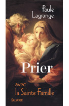 Prier avec la sainte famille