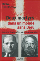 Deux martyrs dans un monde sans dieu