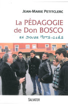 La pédagogie de don bosco en 12 mots clés