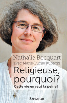 Religieuse, pourquoi? cette vie en vaut la peine!