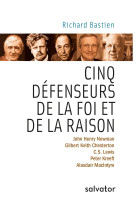 Cinq défenseurs de la foi et de la raison